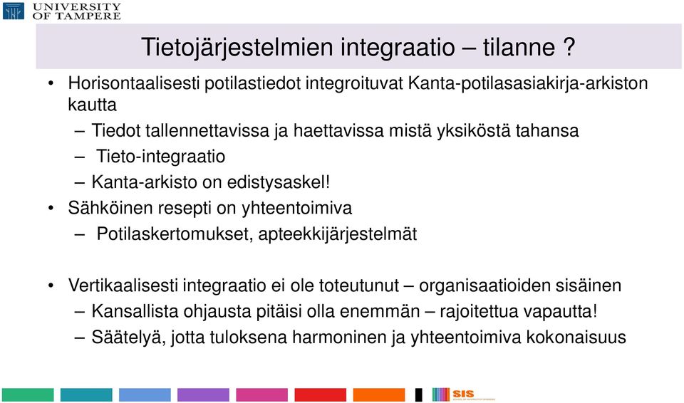 mistä yksiköstä tahansa Tieto-integraatio Kanta-arkisto on edistysaskel!