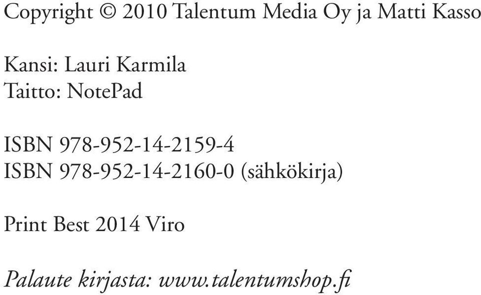 978-952-14-2159-4 ISBN 978-952-14-2160-0