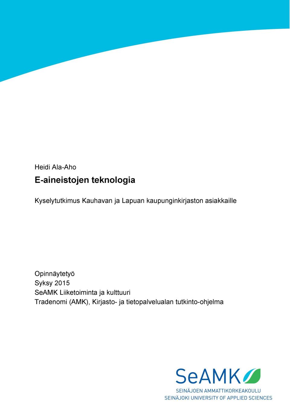 Opinnäytetyö Syksy 2015 SeAMK Liiketoiminta ja