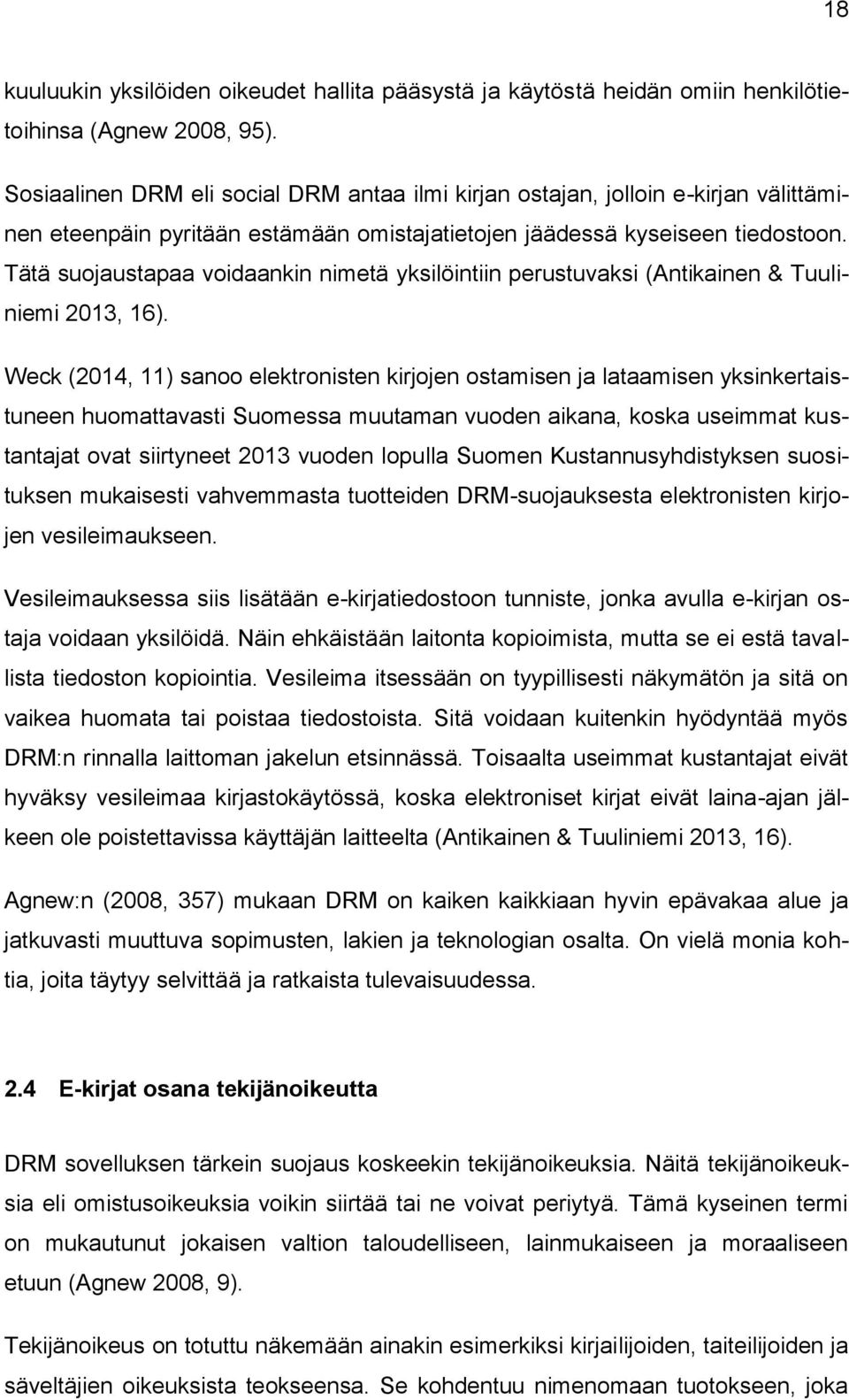 Tätä suojaustapaa voidaankin nimetä yksilöintiin perustuvaksi (Antikainen & Tuuliniemi 2013, 16).