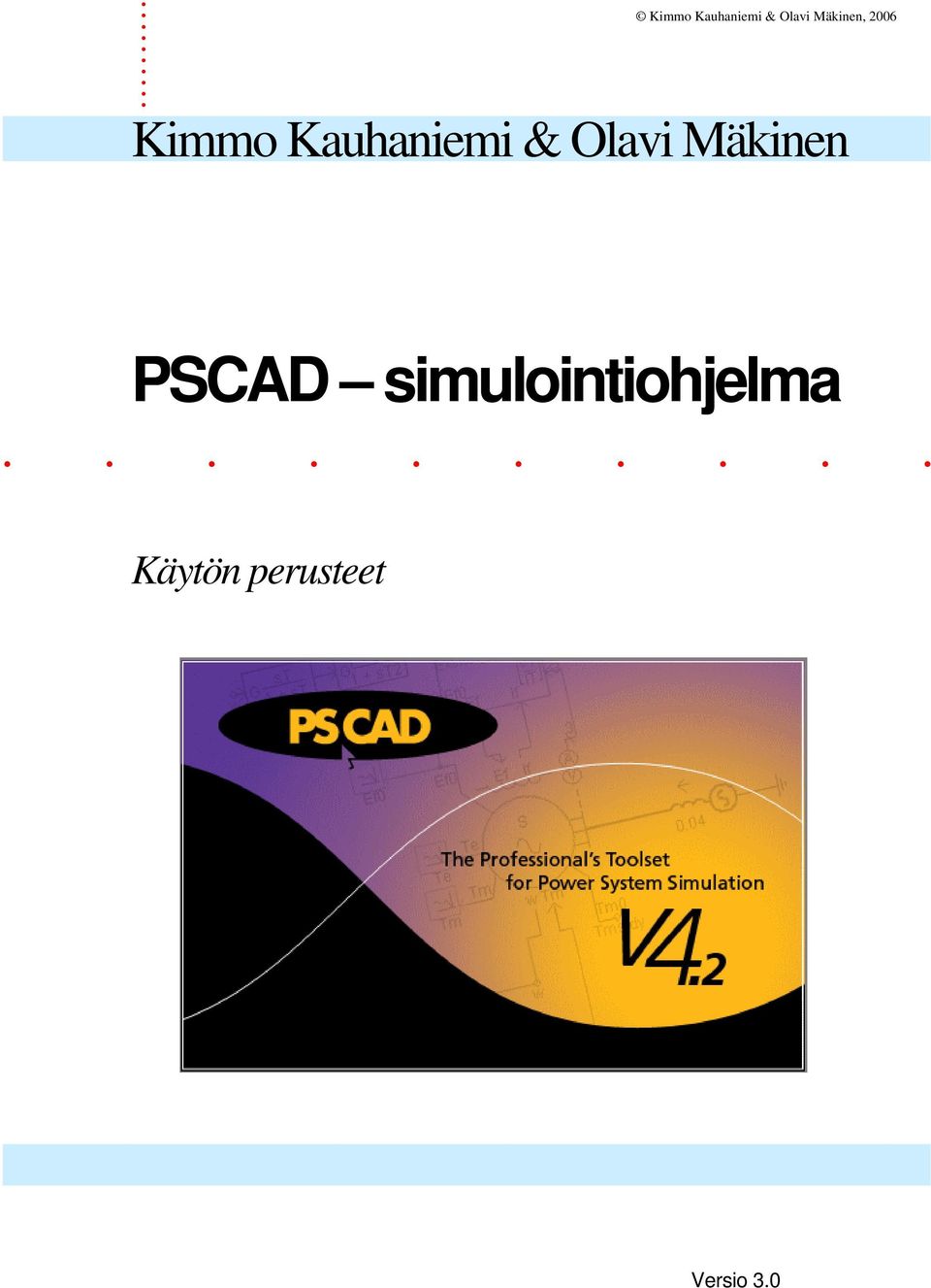 Mäkinen PSCAD simulointiohjelma.