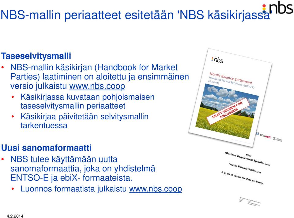 coop Käsikirjassa kuvataan pohjoismaisen taseselvitysmallin periaatteet Käsikirjaa päivitetään selvitysmallin