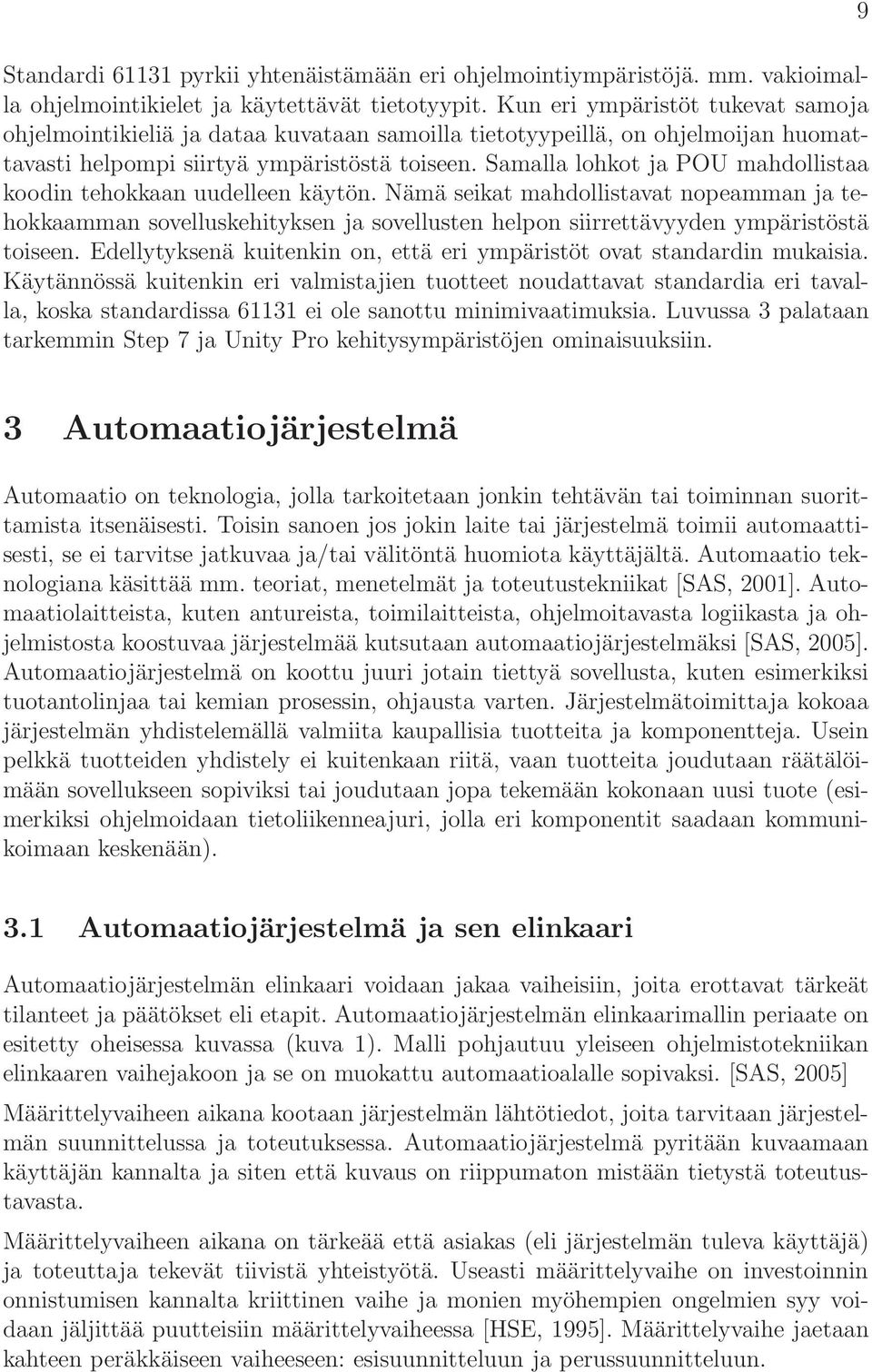 Samalla lohkot ja POU mahdollistaa koodin tehokkaan uudelleen käytön.
