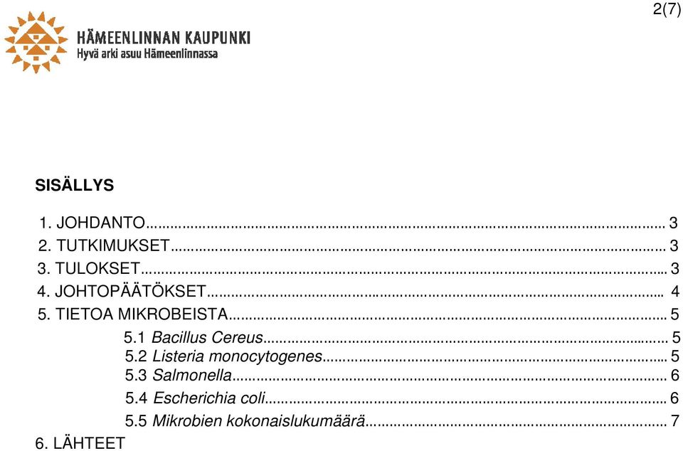 1 Bacillus Cereus.. 5 5.2 Listeria monocytogenes.. 5 5.3 Salmonella 6 5.