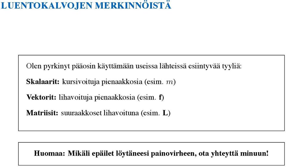 m) Vektorit: lihavoituja pienaakkosia (esim.