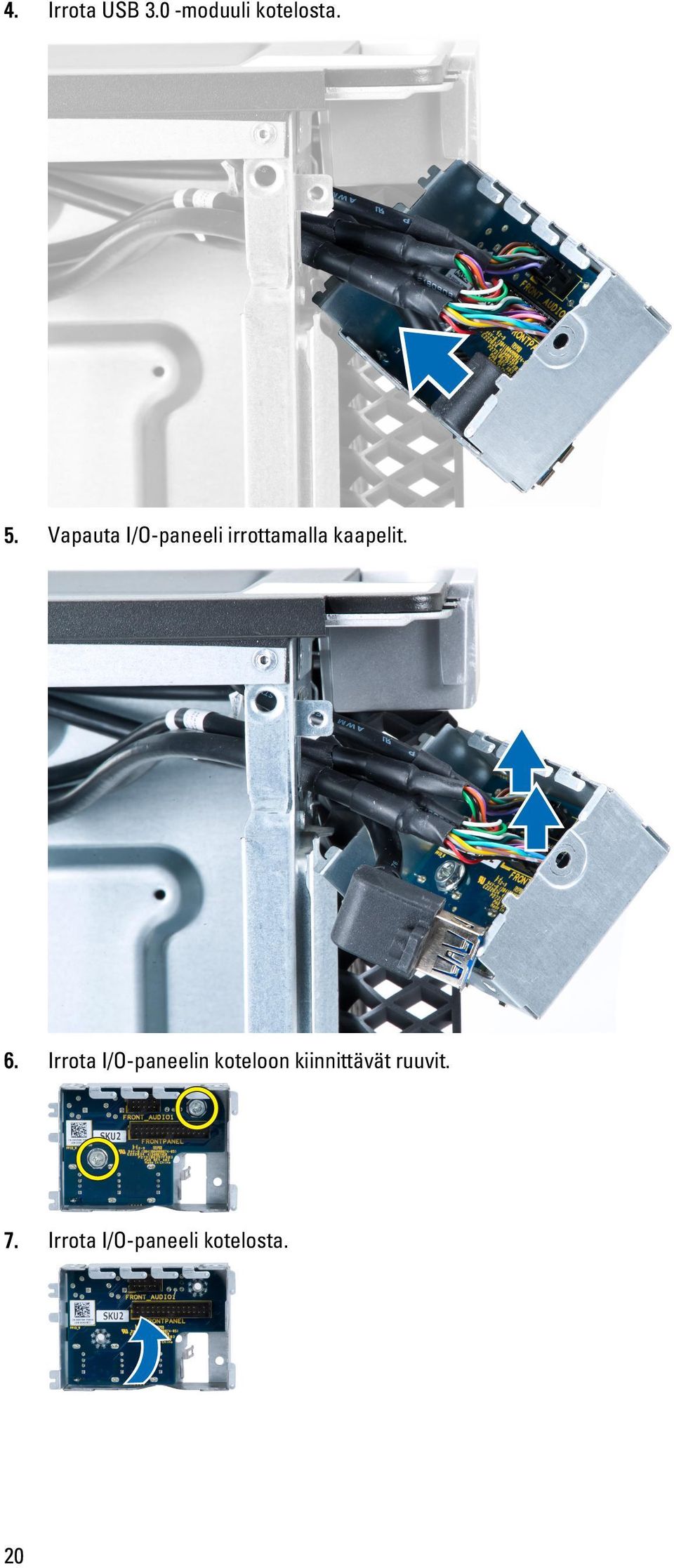 6. Irrota I/O-paneelin koteloon