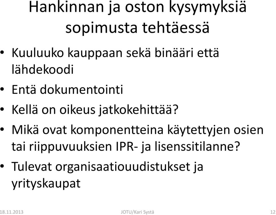 Mikä ovat komponentteina käytettyjen osien tai riippuvuuksien IPR- ja