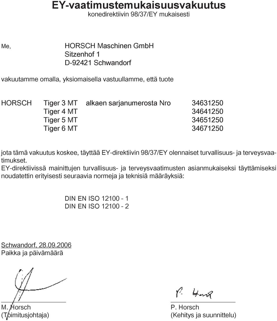 98/37/EY olennaiset turvallisuus- ja terveysvaatimukset.