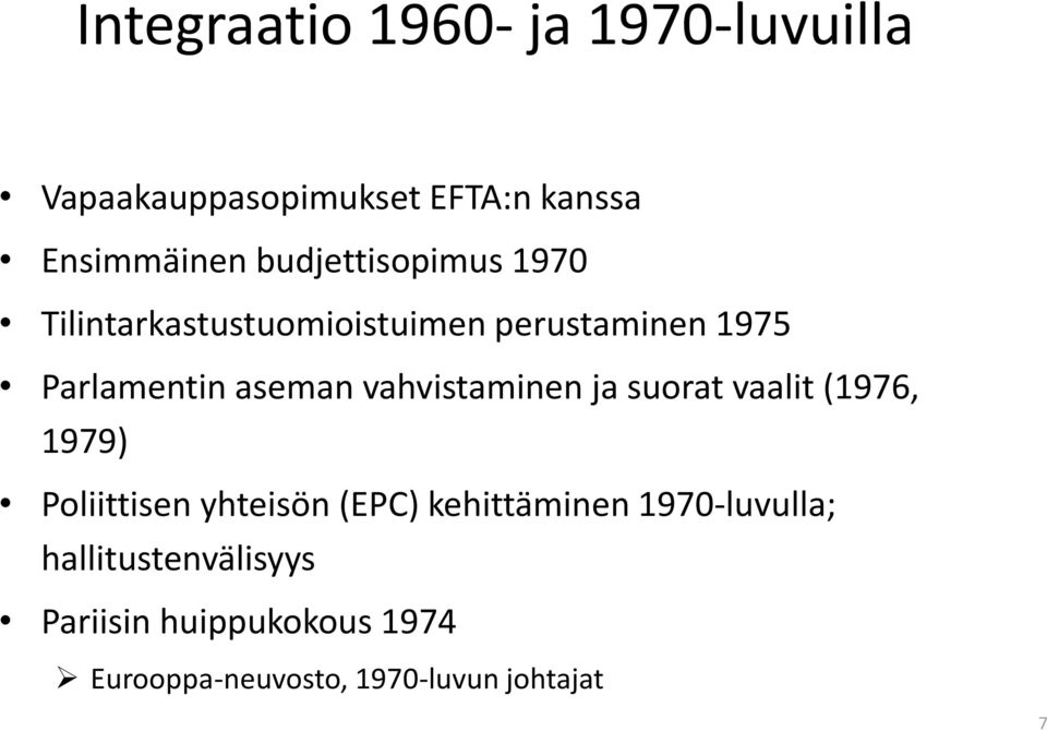 vahvistaminen ja suorat vaalit (1976, 1979) Poliittisen yhteisön (EPC) kehittäminen