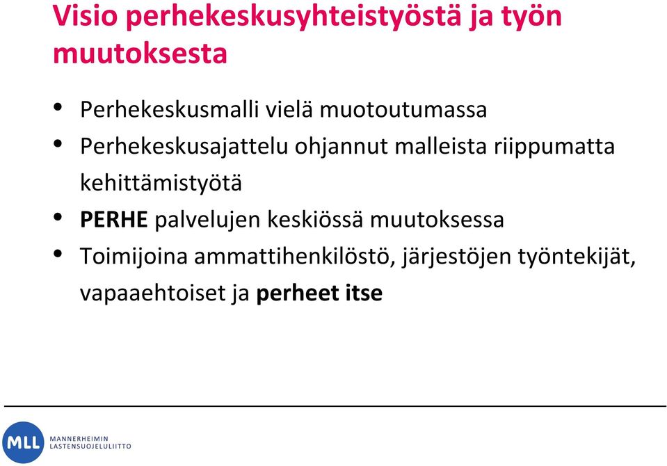 riippumatta kehittämistyötä PERHE palvelujen keskiössä muutoksessa