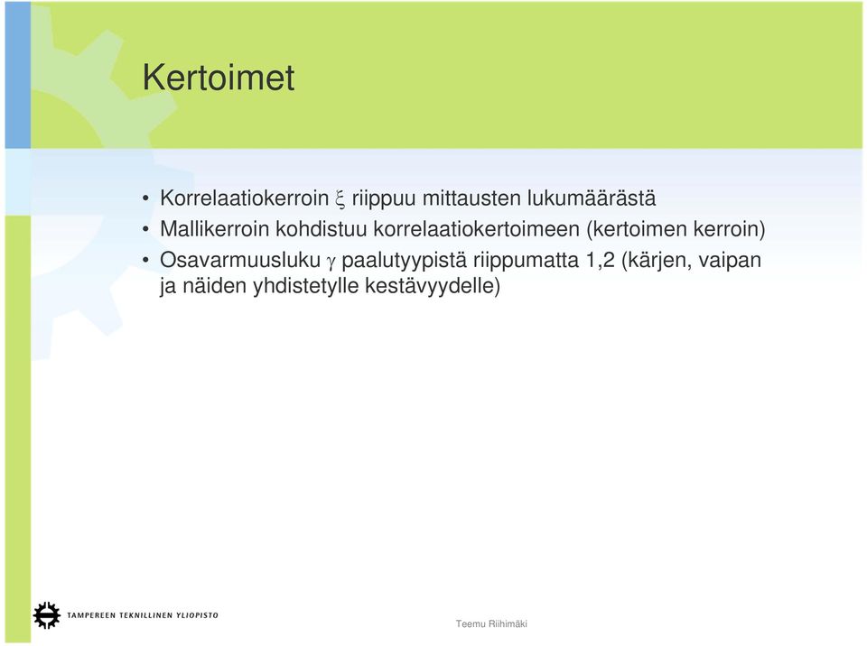 korrelaatiokertoimeen (kertoimen kerroin) Osavarmuusluku