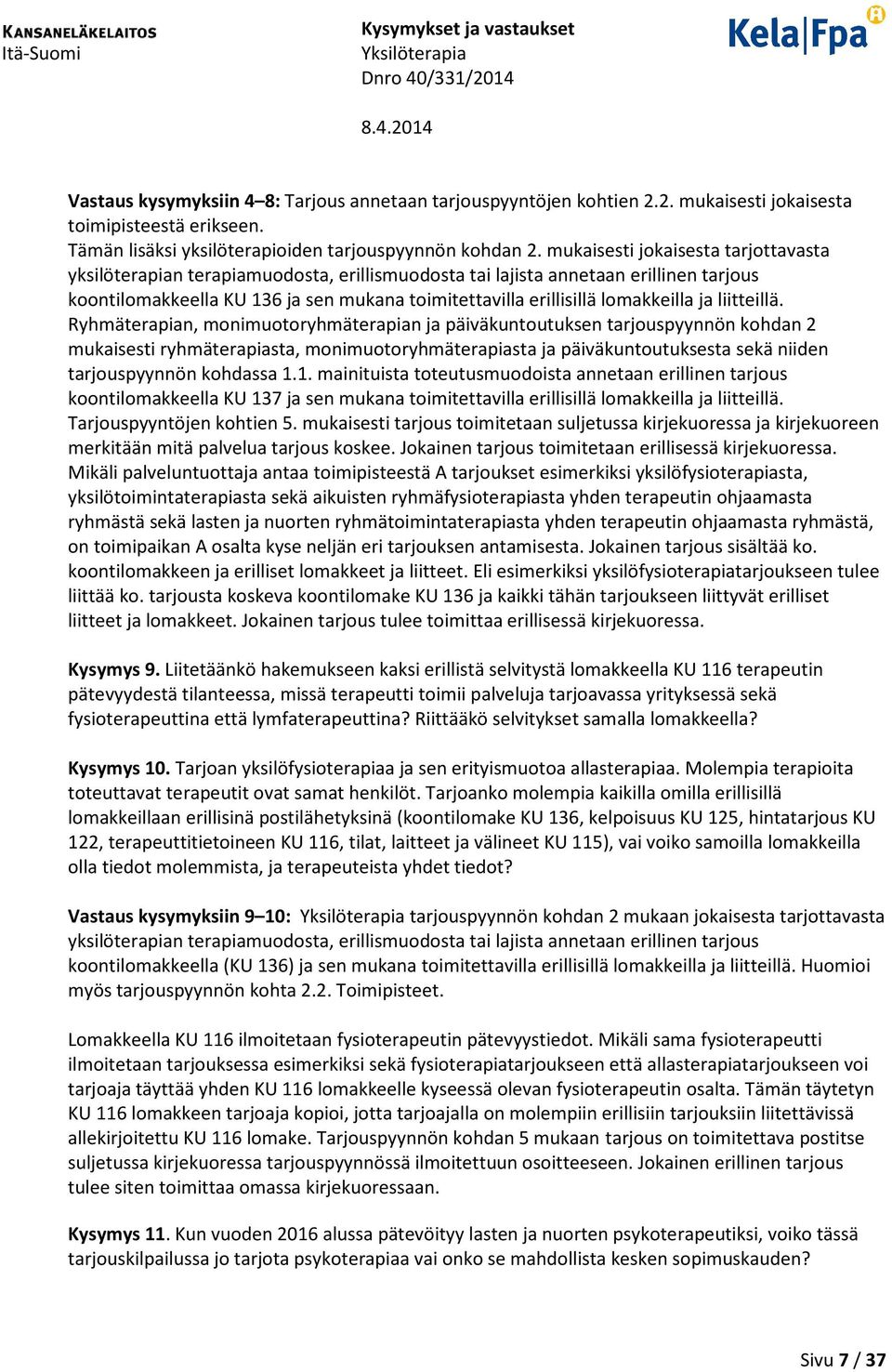 lomakkeilla ja liitteillä.