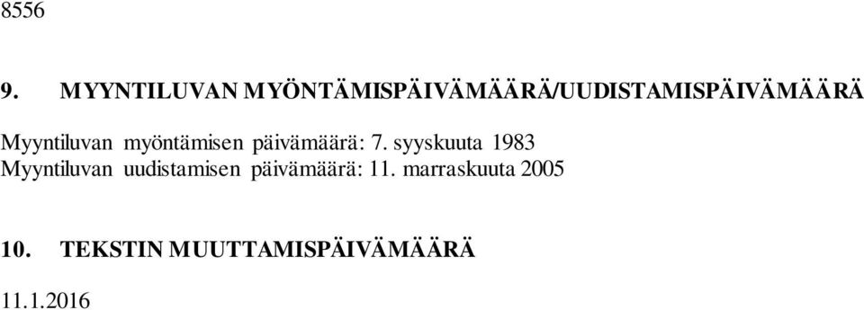Myyntiluvan myöntämisen päivämäärä: 7.