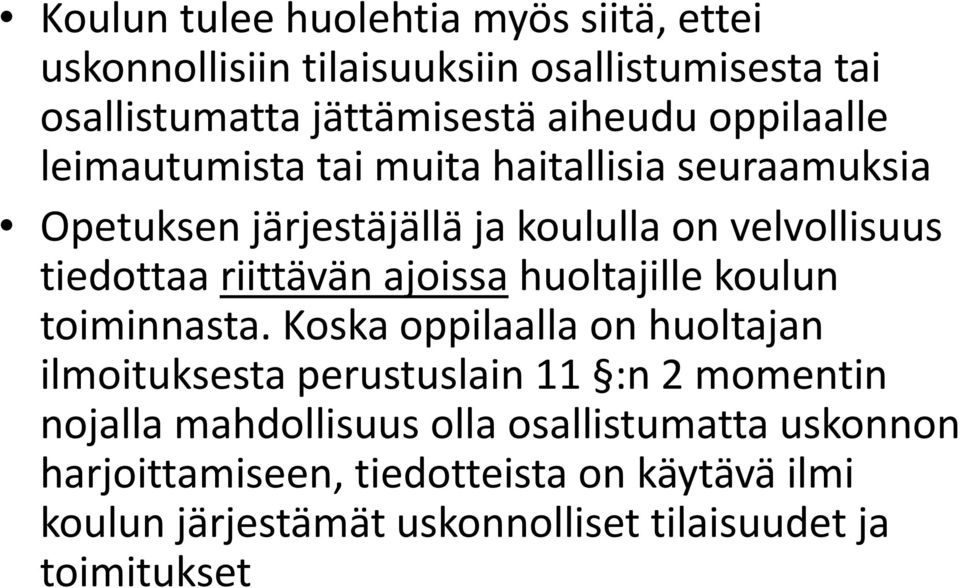 ajoissa huoltajille koulun toiminnasta.