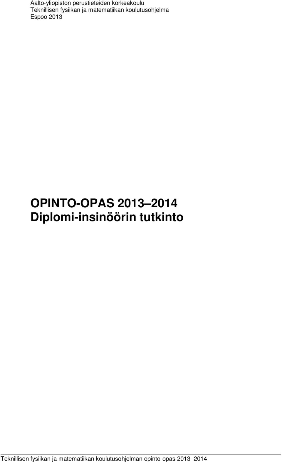OPINTO-OPAS 2013 2014 Diplomi-insinöörin tutkinto