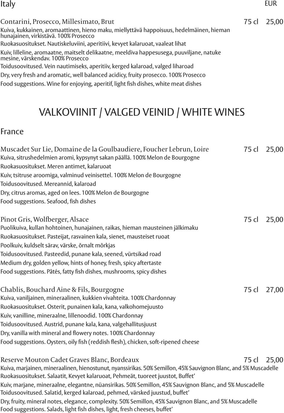 100% Prosecco Toidusoovitused. Vein nautimiseks, aperitiiv, kerged kalaroad, valged liharoad Dry, very fresh and aromatic, well balanced acidicy, fruity prosecco. 100% Prosecco Food suggestions.