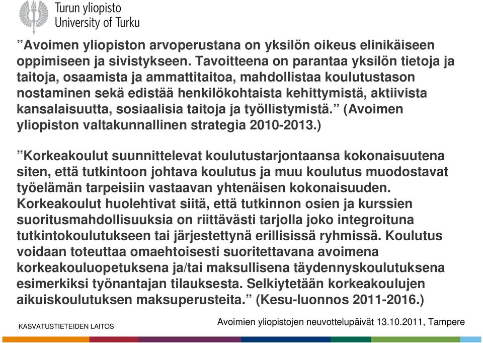 sosiaalisia taitoja ja työllistymistä. (Avoimen yliopiston valtakunnallinen strategia 2010-2013.