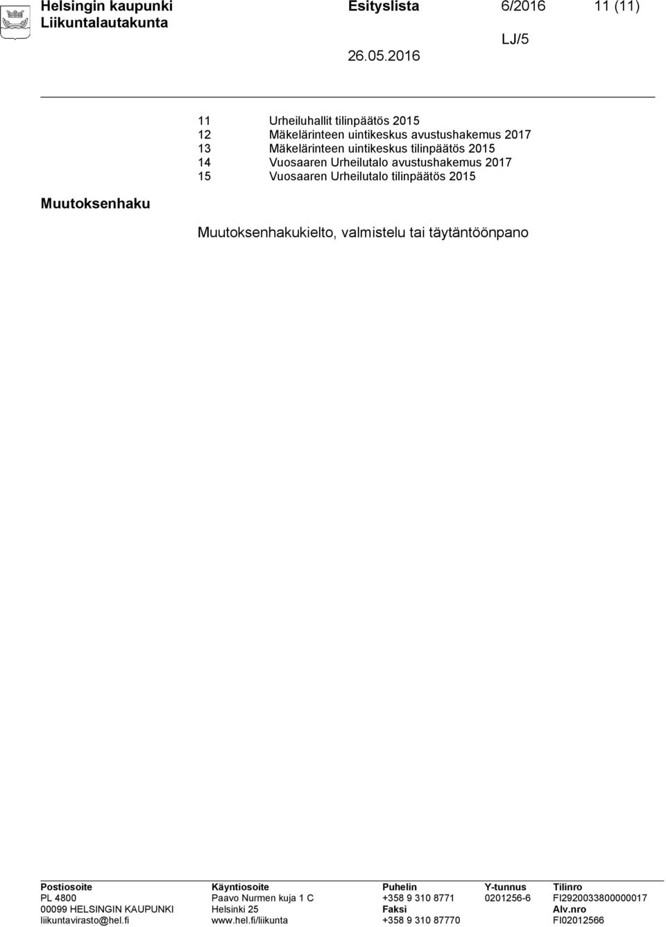 Mäkelärinteen uintikeskus tilinpäätös 2015 14 Vuosaaren Urheilutalo