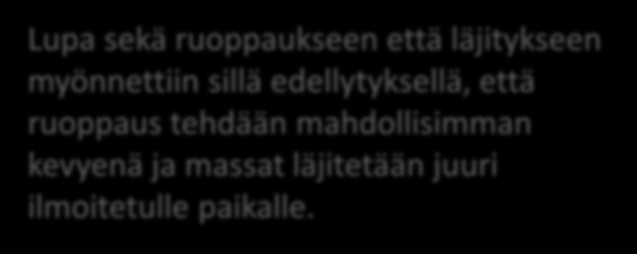 Pienruoppaus ja massojen läjitys mereen Saaristomerellä < 50 m³ massaa, läjitys mereen vesialueen omistajan luvalla VELMU-aineistoista hyvä yleiskäsitys alueen