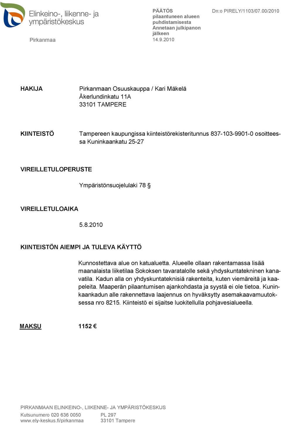 Alueelle ollaan rakentamassa lisää maanalaista liiketilaa Sokoksen tavaratalolle sekä yhdyskuntatekninen kanavatila.