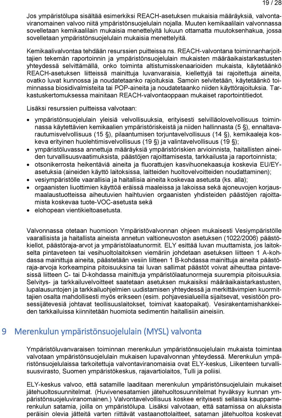 Kemikaalivalvontaa tehdään resurssien puitteissa ns.