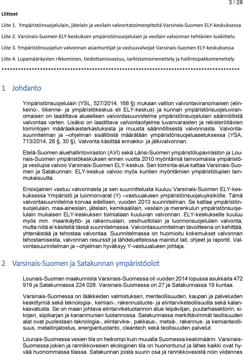 Ympäristönsuojelun valvonnan asiantuntijat ja vastuuvalvojat Varsinais-Suomen ELY-keskuksessa Liite 4.