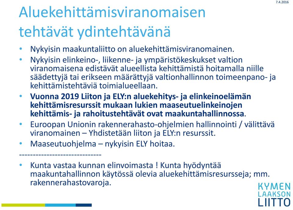 kehittämistehtäviä toimialueellaan.