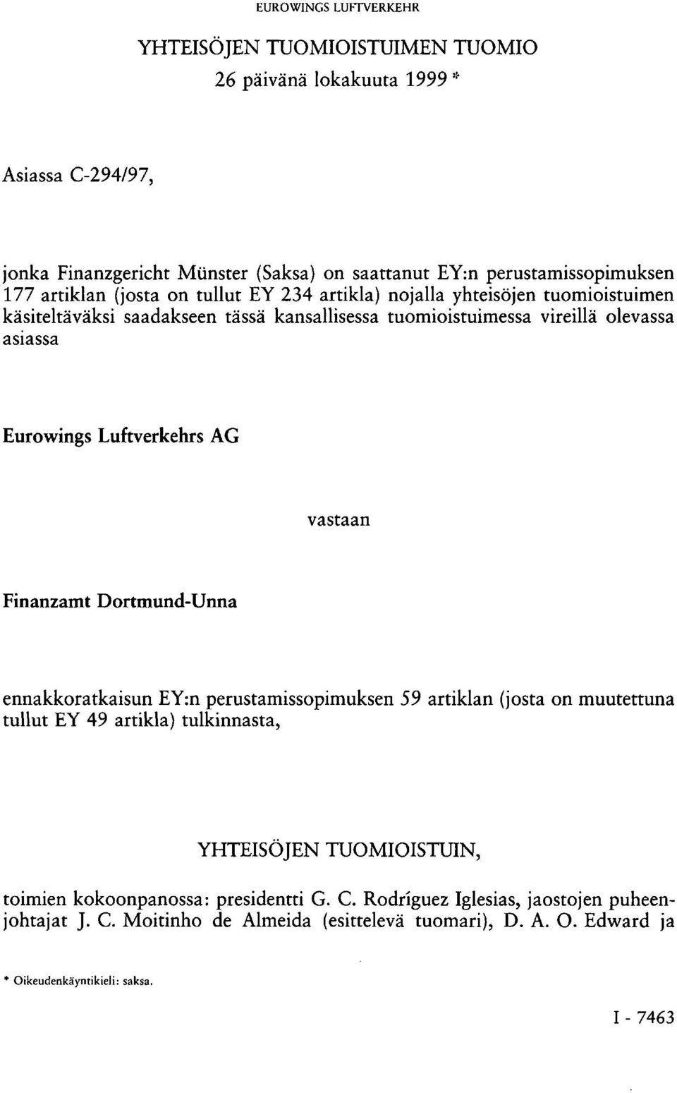 Luftverkehrs AG vastaan Finanzamt Dortmund-Unna ennakkoratkaisun EY:n perustamissopimuksen 59 artiklan (josta on muutettuna tullut EY 49 artikla) tulkinnasta, YHTEISÖJEN