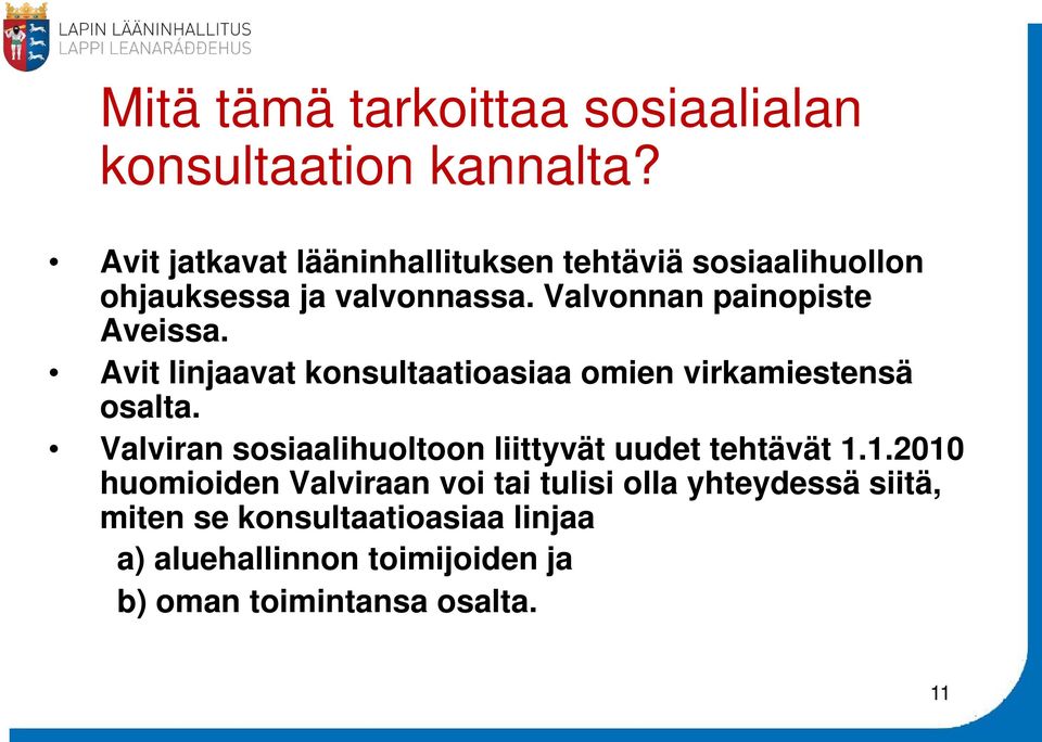 Avit linjaavat konsultaatioasiaa omien virkamiestensä osalta.