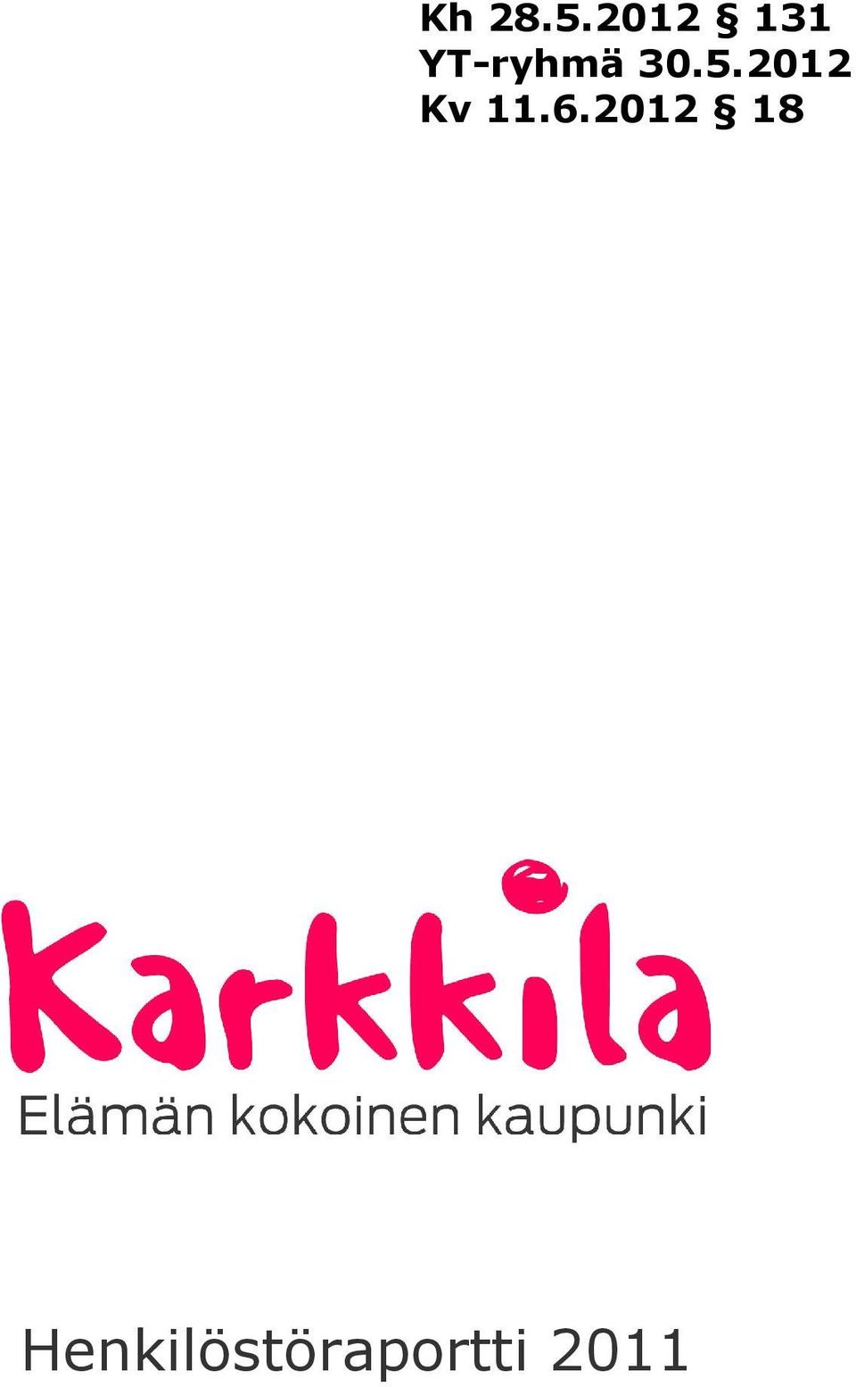 30.5.2012 Kv 11.6.