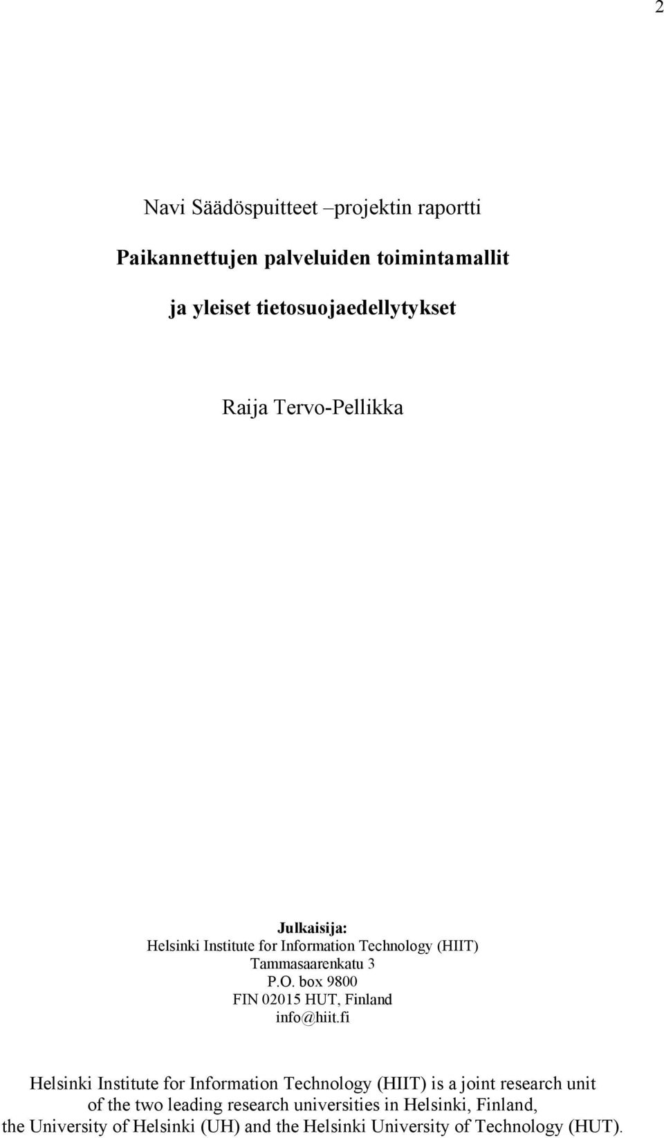 box 9800 FIN 02015 HUT, Finland info@hiit.