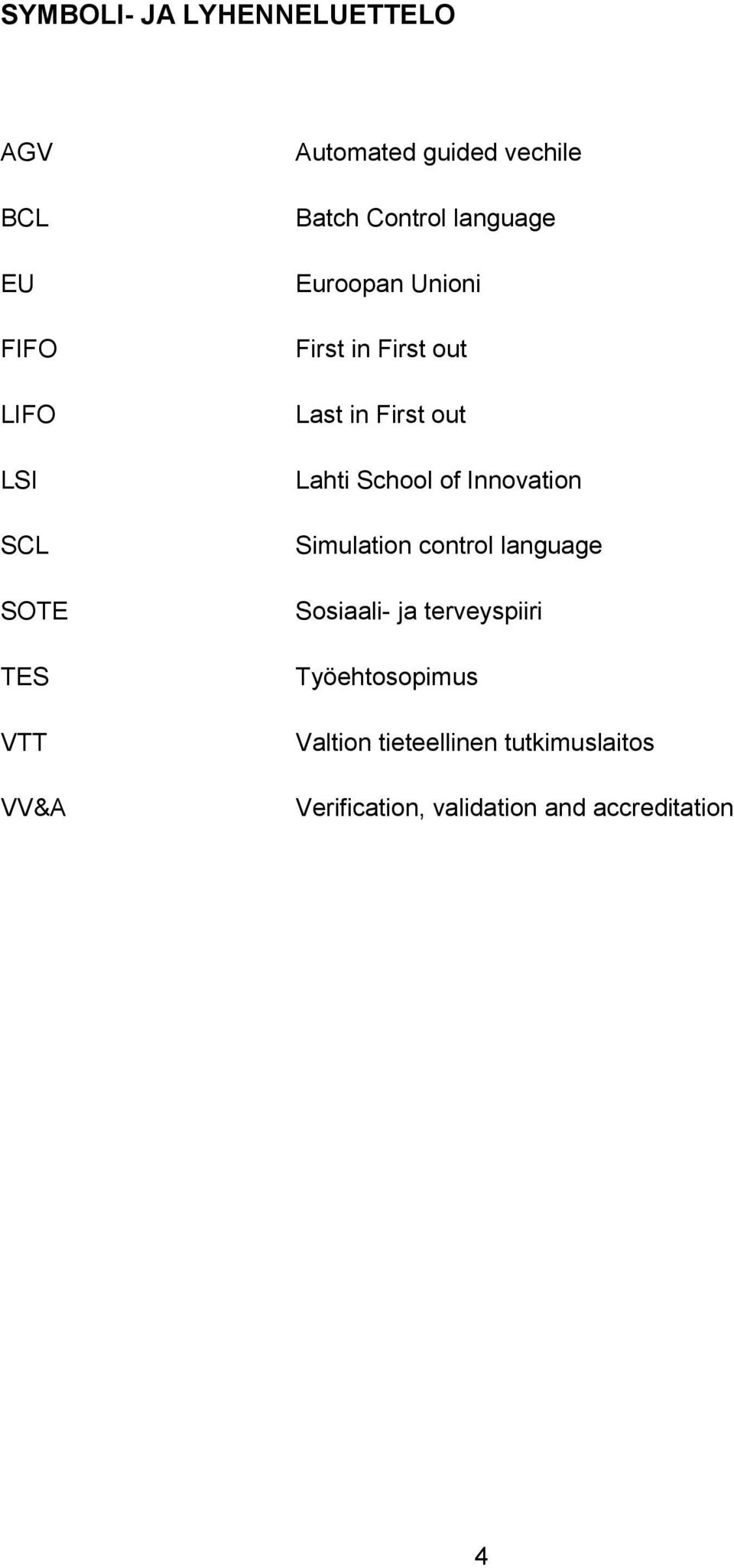 out Lahti School of Innovation Simulation control language Sosiaali- ja terveyspiiri