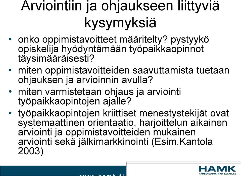 miten oppimistavoitteiden saavuttamista tuetaan ohjauksen ja arvioinnin avulla?