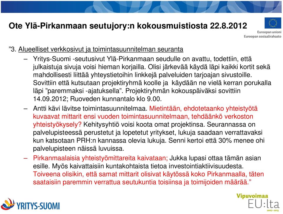 Olisi järkevää käydä läpi kaikki kortit sekä mahdollisesti liittää yhteystietoihin linkkejä palveluiden tarjoajan sivustoille.