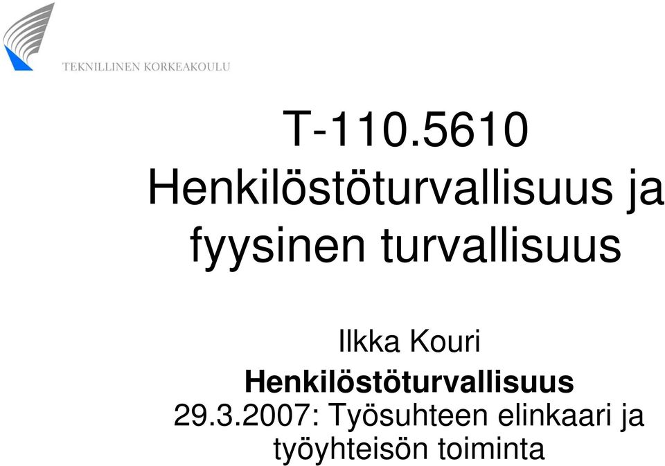 fyysinen turvallisuus Ilkka Kouri