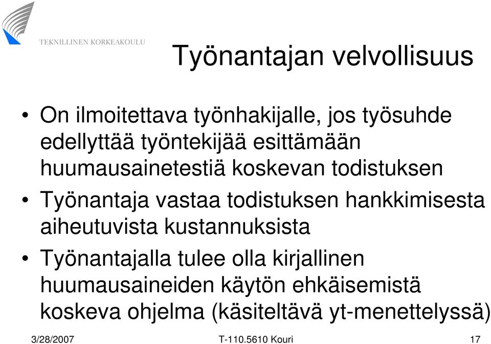 todistuksen hankkimisesta aiheutuvista kustannuksista Työnantajalla tulee olla kirjallinen