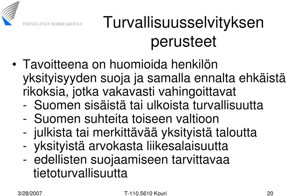 turvallisuutta - Suomen suhteita toiseen valtioon - julkista tai merkittävää yksityistä taloutta -