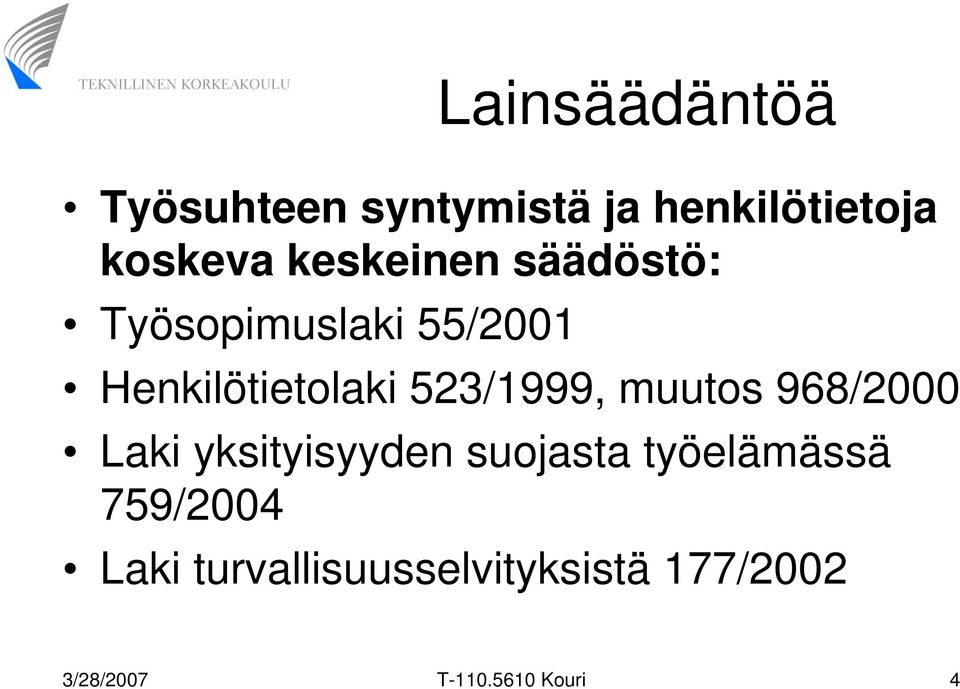 523/1999, muutos 968/2000 Laki yksityisyyden suojasta työelämässä