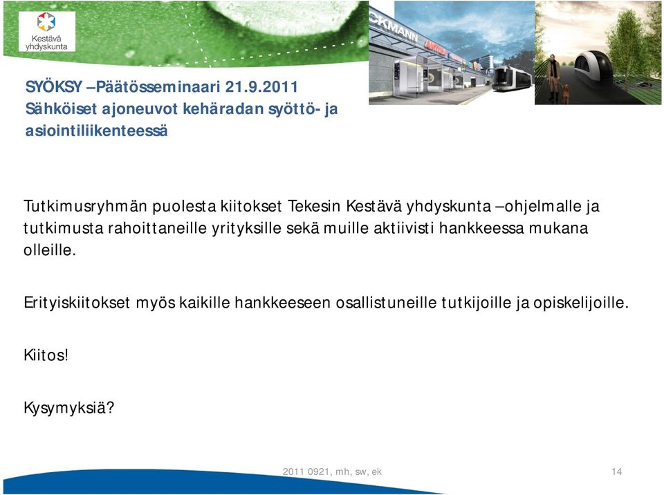 sekä muille aktiivisti hankkeessa mukana olleille.