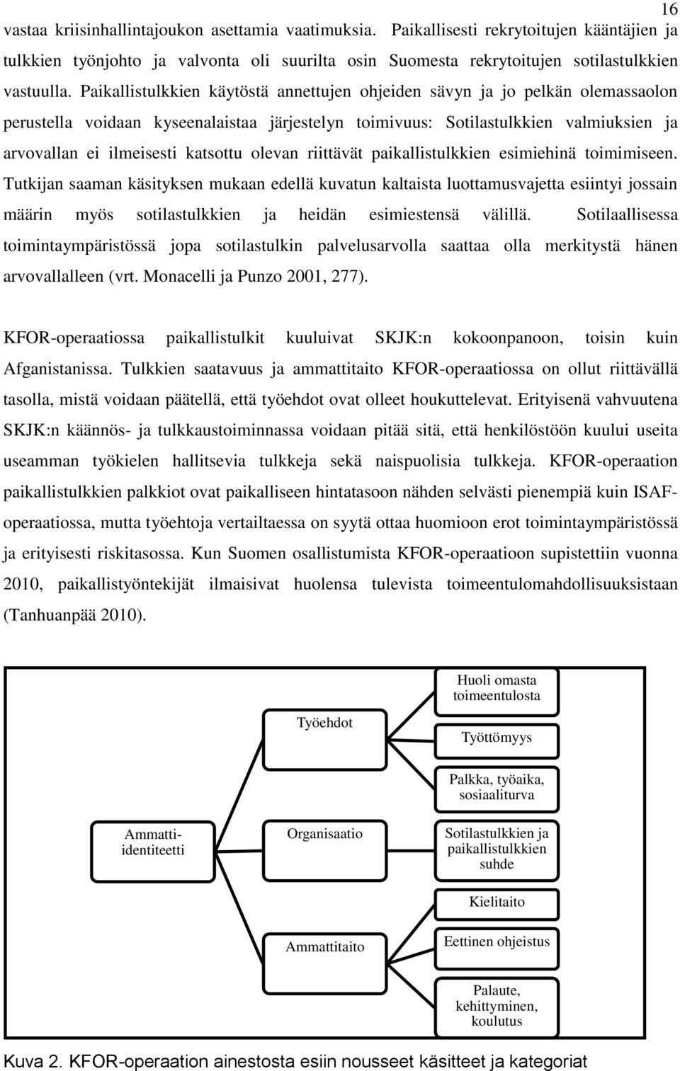 katsottu olevan riittävät paikallistulkkien esimiehinä toimimiseen.