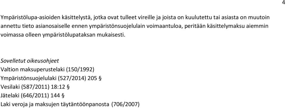 olleen ympäristölupataksan mukaisesti.