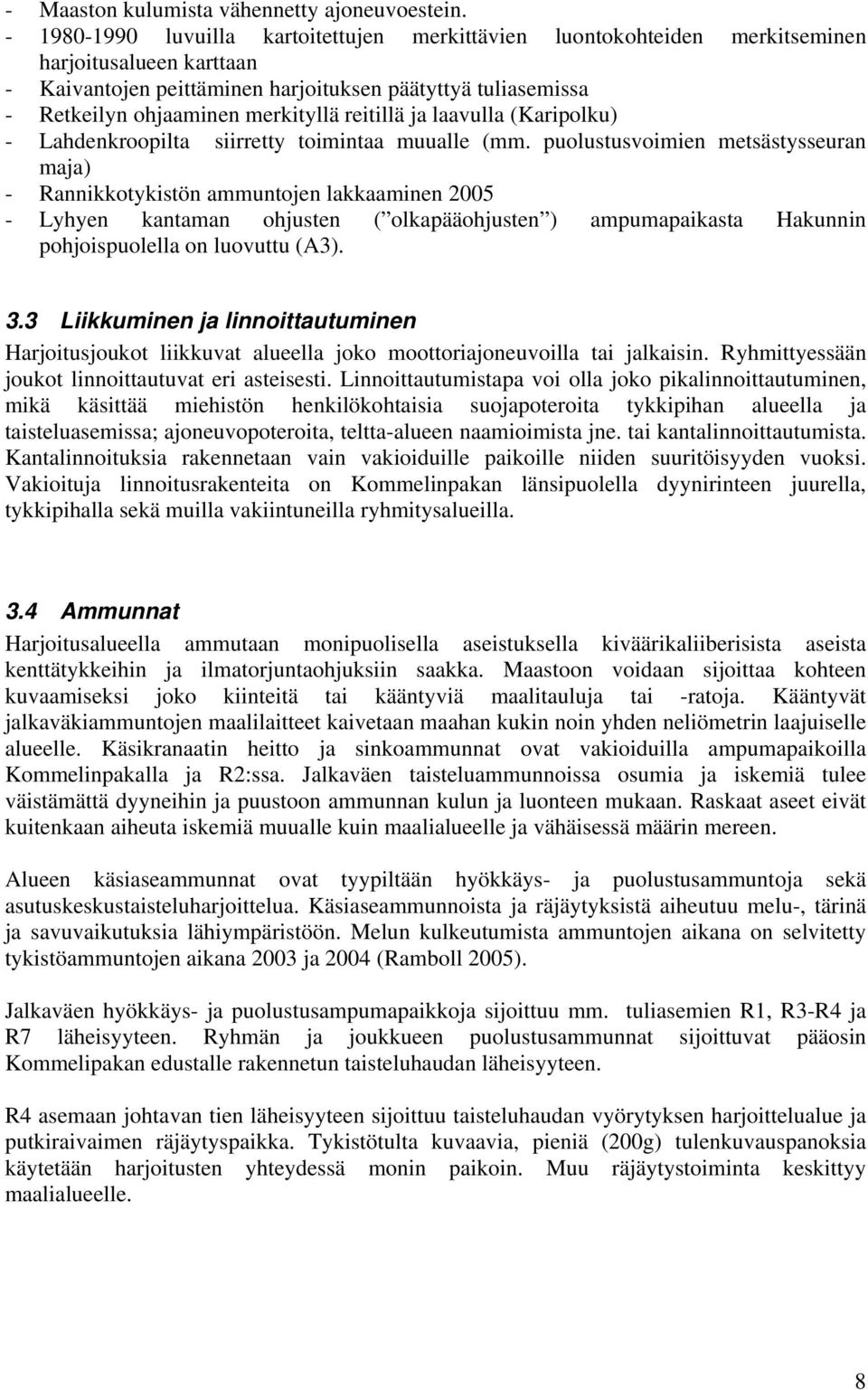 reitillä ja laavulla (Karipolku) - Lahdenkroopilta siirretty toimintaa muualle (mm.