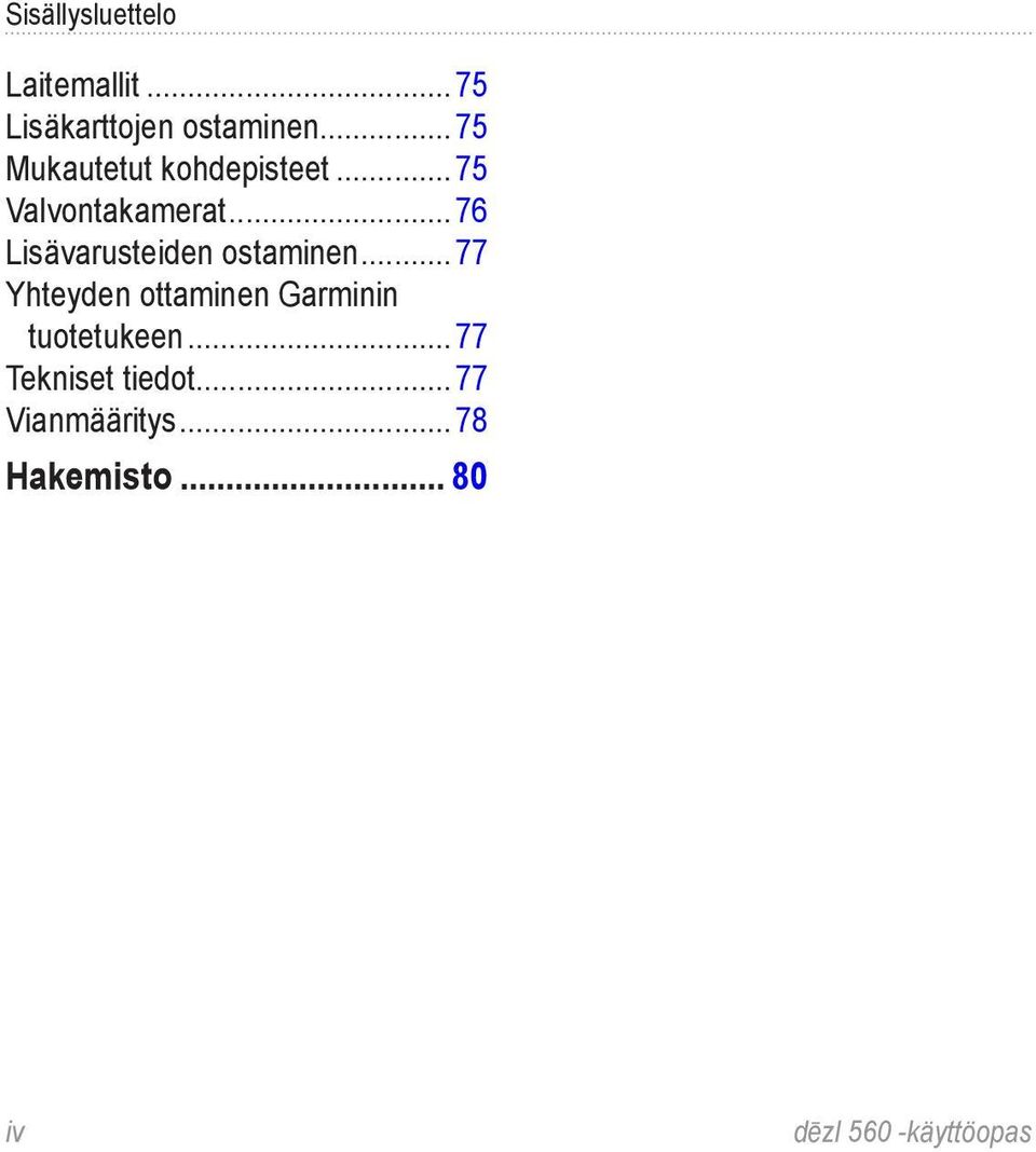 ..76 Lisävarusteiden ostaminen.