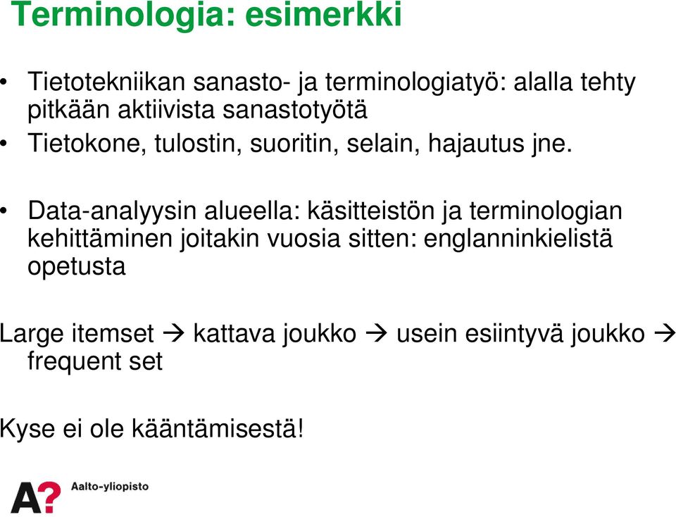 Data-analyysin alueella: käsitteistön ja terminologian kehittäminen joitakin vuosia sitten: