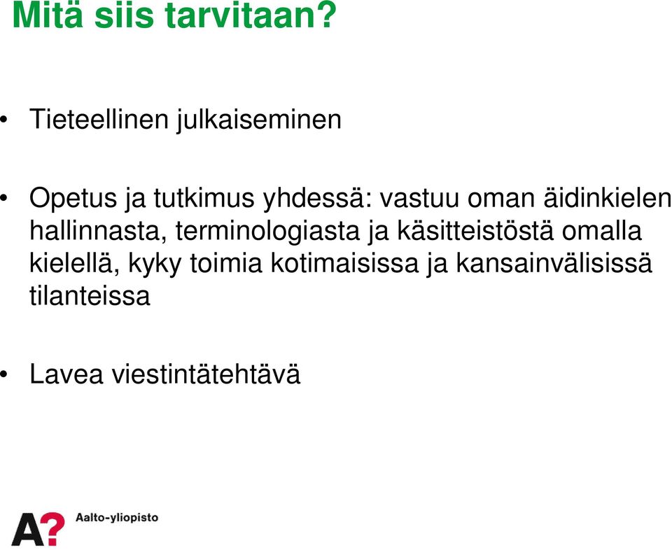 vastuu oman äidinkielen hallinnasta, terminologiasta ja