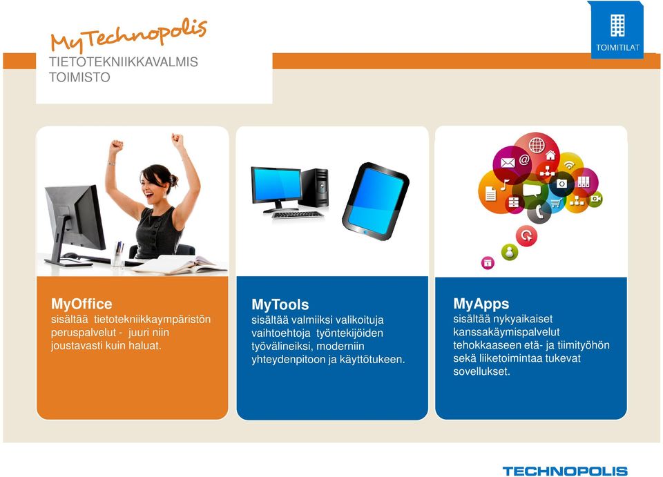 MyTools sisältää valmiiksi valikoituja vaihtoehtoja työntekijöiden työvälineiksi,