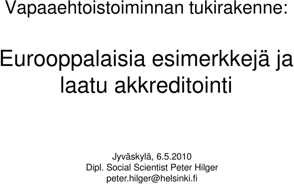 akkreditointi Jyväskylä, 6.5.2010 Dipl.