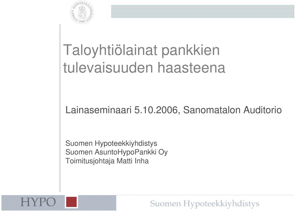 2006, Sanomatalon Auditorio Suomen