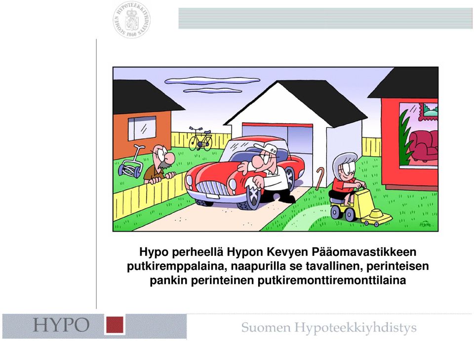 naapurilla se tavallinen,