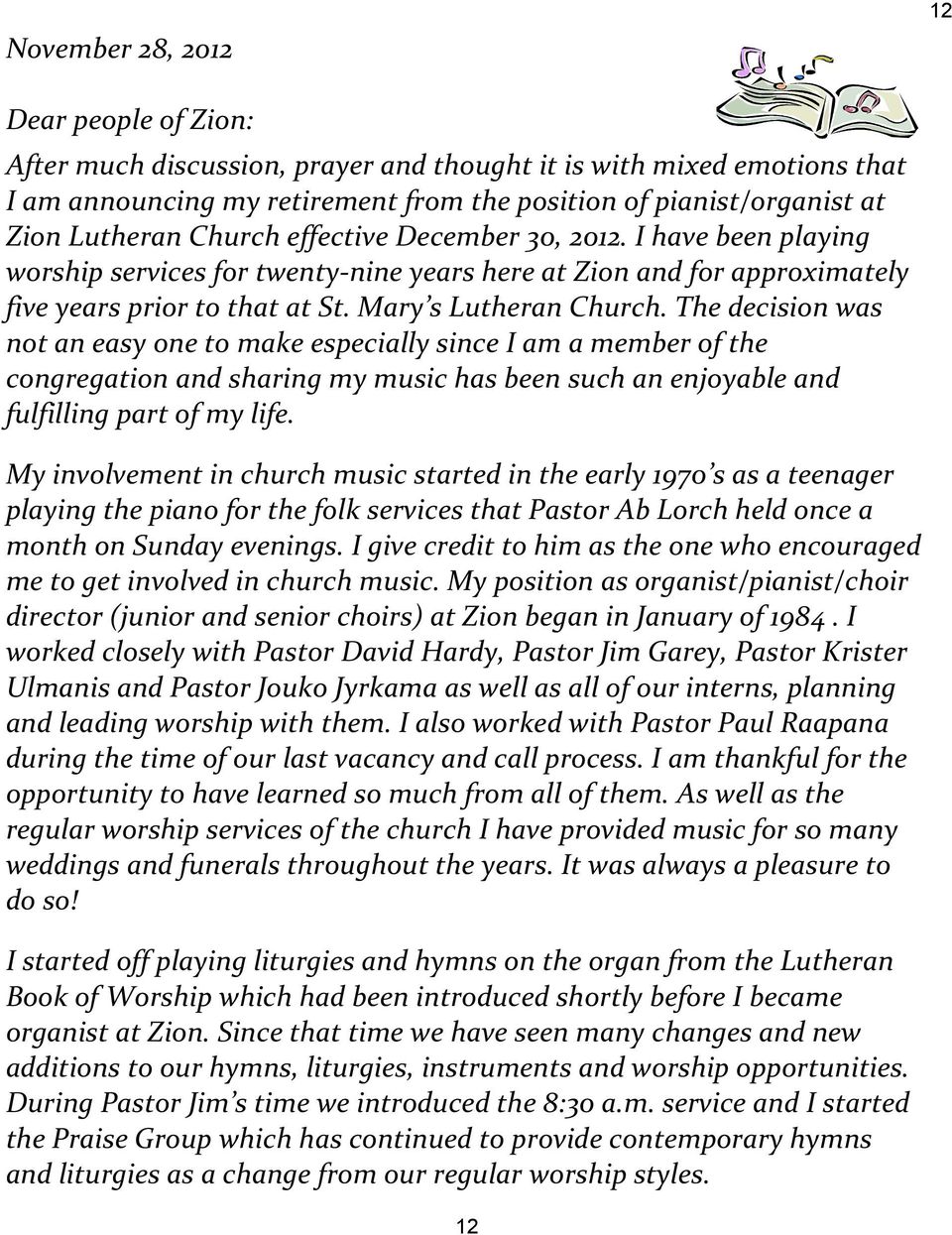 The decision was not an easy one to make especially since I am a member of the congregation and sharing my music has been such an enjoyable and fulfilling part of my life.